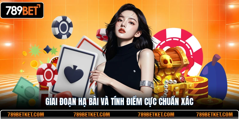 Giai đoạn hạ bài và tính điểm cực chuẩn xác