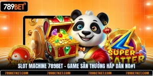 SLot game machine 789BET game săn thưởng hấp dẫn no1